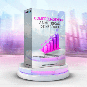 Compreendendo Métricas de Negócios